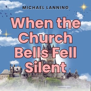 When the Church Bells Fell Silent