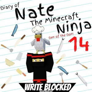 Den of the Don!: An Unofficial Minecraft Book (Diary of Nate the Minecraft Ninja, Book 14)