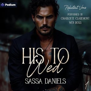 His to Wed: Reluctant Vows, Book 1