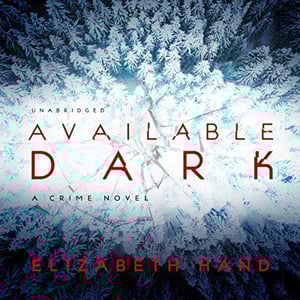 Available Dark: A Crime Novel