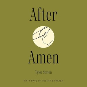 After Amen: 50 Days of Poetry and Prayer
