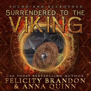 Surrendered to the Viking: A Dark Viking Romance (Bound and Betrothed, Book 3)