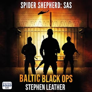 Baltic Black Ops: Spider Shepherd: SAS, Book 5