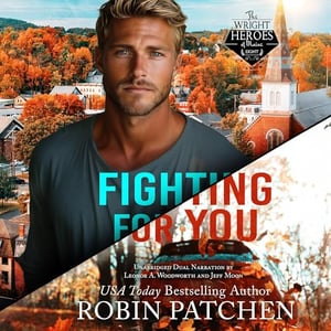 Fighting for You: The Wright Heroes of Maine, Book 8