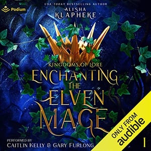 Enchanting the Elven Mage: Kingdoms of Lore, Book 1