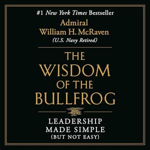 The Wisdom of the Bullfrog: Leadership Made Simple (But Not Easy)