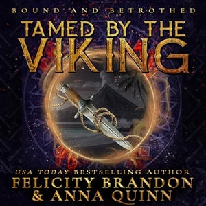 Tamed by the Viking: Bound and Betrothed, Book 1