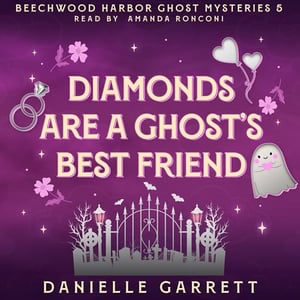 Diamonds Are a Ghost's Best Friend: The Beechwood Harbor Ghost Mysteries, Book 5