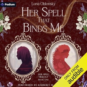 Her Spell That Binds Me: Her Spell Trilogy, Book 1
