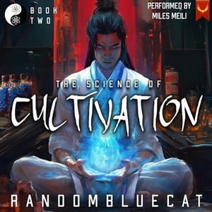 The Science of Cultivation 2: A Xianxia Progression Fantasy