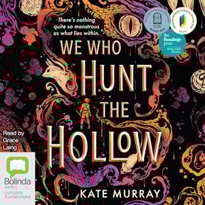 We Who Hunt the Hollow: Hollow, Book 1