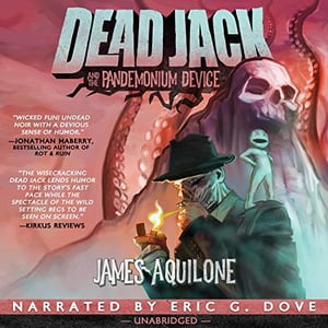 Dead Jack and the Pandemonium Device: Dead Jack, Book 1