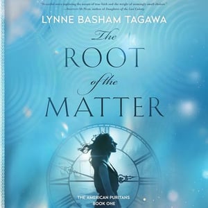 The Root of the Matter: The American Puritans, Book One