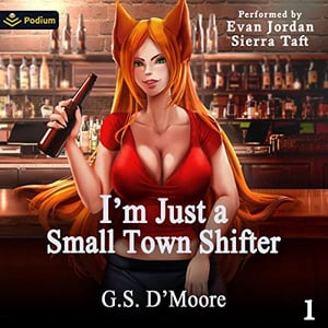 I'm Just a Small Town Shifter: I'm Just a Small Town Shifter, Book 1