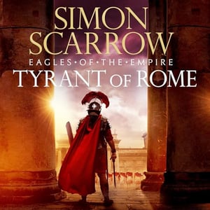 Tyrant of Rome (Eagles of the Empire 24): THE INSTANT SUNDAY TIMES BESTSELLER