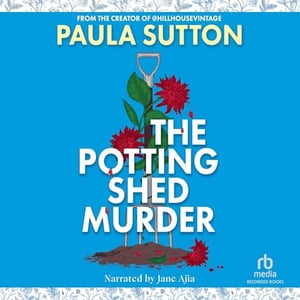 The Potting Shed Murder: Hill House Vintage Murder Mysteries, Book 1