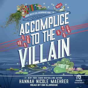 Accomplice to the Villain: Assistant and the Villain, Book 3