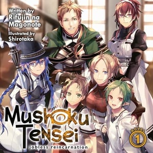 Mushoku Tensei: Jobless Reincarnation (Light Novel), Vol. 1