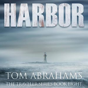 Harbor: A Post Apocalyptic/Dystopian Adventure (The Traveler, Book 8)