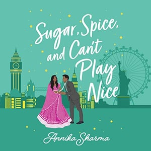Sugar, Spice, and Can't Play Nice: Chai Masala Club, Book 2