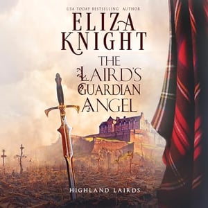 The Laird's Guardian Angel: Highland Lairds, Book 3