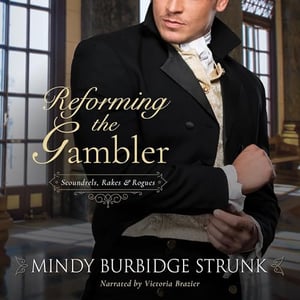 Reforming the Gambler: Scoundrels, Rakes and Rogues, Book 2