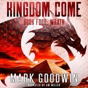 Wrath: A Post-Apocalyptic Saga of the End Times (Kingdom Come, Book 4)