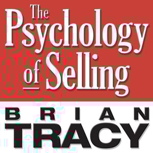 The Psychology of Selling: Increase Your Sales Faster and Easier Than You Ever Thought Possible