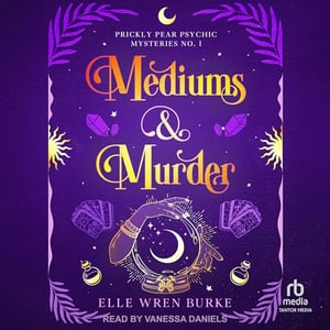 Mediums & Murder: A Paranormal Cozy Mystery