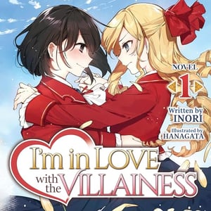 I'm in Love with the Villainess: Light Novel, Vol. 1