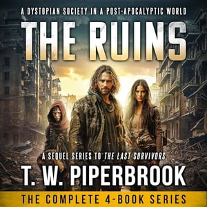 The Ruins: A Dystopian Society In A Post-Apocalyptic World (The Complete 4-Book Series)