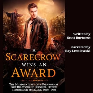 A Scarecrow Wins an Award: A Darkly Funny Shapeshifter Urban Fantasy (The Misadventures of a Paranormal Post-Relationship Personal Effects Repossession Specialist, Book 2)