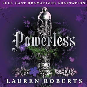 Powerless (Full-Cast Dramatized Adaptation)