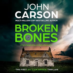 Broken Bones: DCI Liam Brodie, Book 1