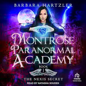 Montrose Paranormal Academy: The Nexis Secret: Montrose Paranormal Academy, Book 1