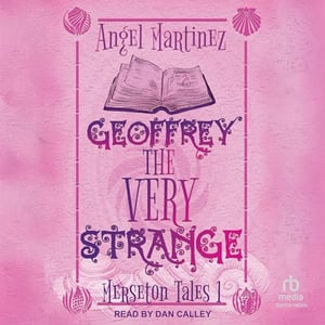 Geoffrey the Very Strange: Merseton Tales, Book 1