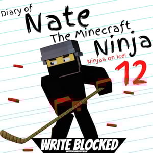 Diary of Nate the Minecraft Ninja 12: Ninja on Ice!: An Unofficial Minecraft Book