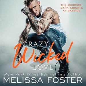 Crazy, Wicked Love: The Wickeds: Dark Knights at Bayside, Book 3