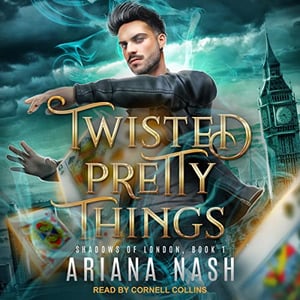 Twisted Pretty Things: Shadows of London Series, Book 1