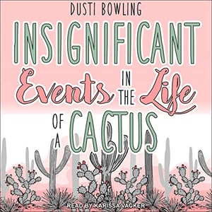 Insignificant Events in the Life of a Cactus: Life of a Cactus Series, Book 1