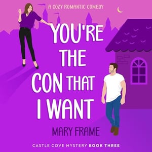 You're the Con That I Want: Castle Cove Mystery Series, Book 3