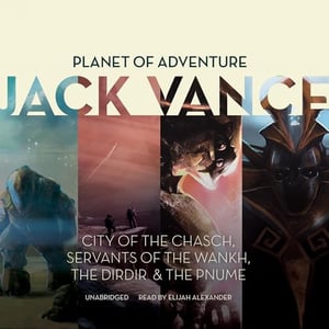 Planet of Adventure: City of the Chasch, Servants of the Wankh, The Dirdir, The Pnume