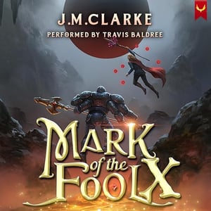 Mark of the Fool 10: A Progression Fantasy Epic