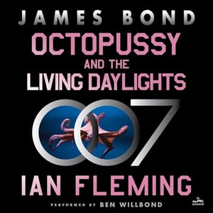 Octopussy and The Living Daylights: A James Bond Adventure