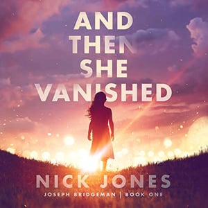 And Then She Vanished: Joseph Bridgeman, Book 1