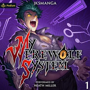 My Werewolf System: A LitRPG Progression Fantasy: My Werewolf System, Book 1