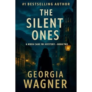 The Silent Ones: A Wren Cade FBI Mystery Thriller, Book 2