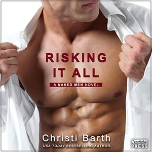 Risking It All: A Naked Men Novel, Book 1