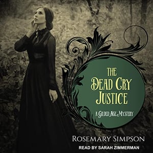 The Dead Cry Justice: A Gilded Age Mystery, Book 6