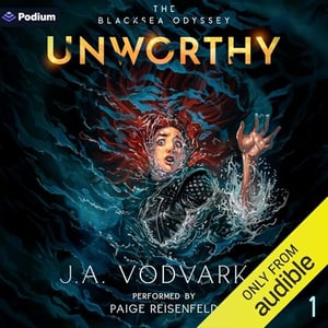 Unworthy: The Blacksea Odyssey, Book 1